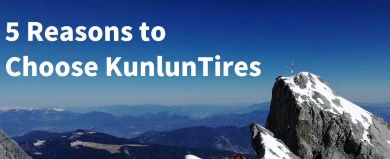 5 Reasons to Choose KunlunTires